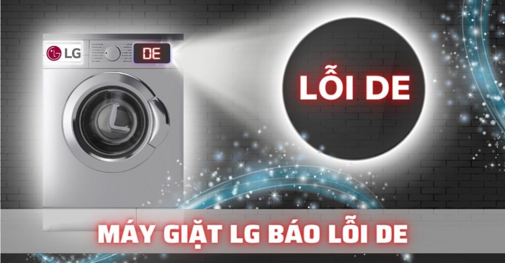 Sửa máy giặt Lg báo lỗi DE